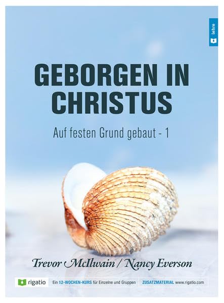 Geborgen in Christus: Auf festen Grund gebaut 1 Religion & Esotericism