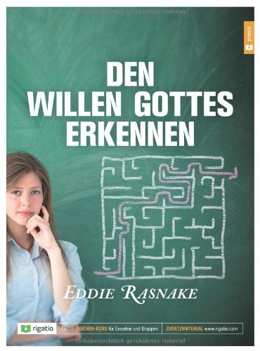 Den Willen Gottes erkennen: Ein 12-Wochen-Kurs für Einzelne und Gruppen Religion & Esotericism