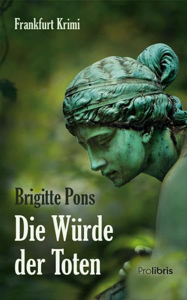 Die Würde der Toten: Frankfurt Krimi Contemporary literature