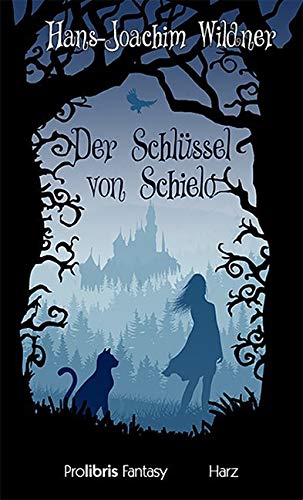 Der Schlüssel von Schielo: Fantasy Harz Historical Fiction