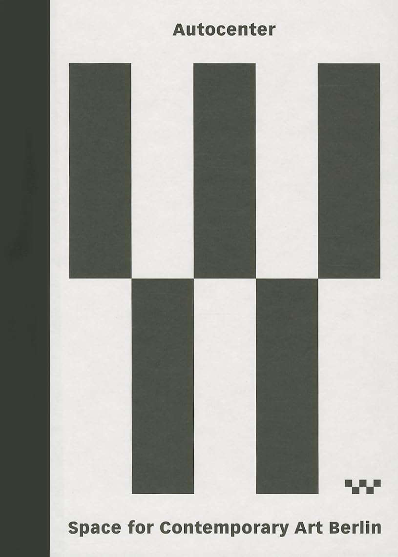 Autocenter: Space for Contemporary Art Berlin. Dtsch.-Engl. Film, Art & Culture