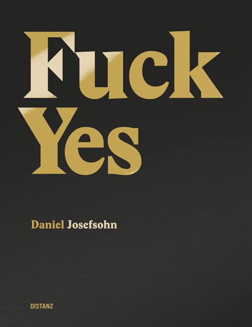 Daniel Josefsohn: Fuck Yes! Travel
