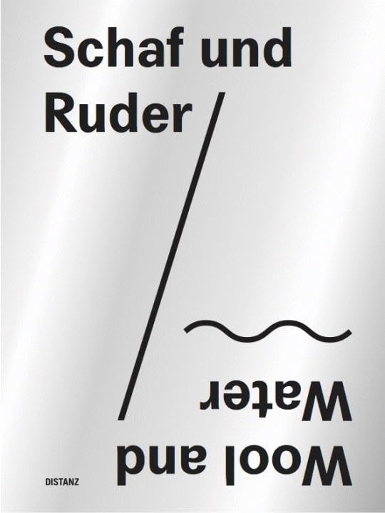 Schaf und Ruder / Wool and Water: Katalog zur Ausstellung in der Kunsthalle Düsseldorf Film, Art & Culture