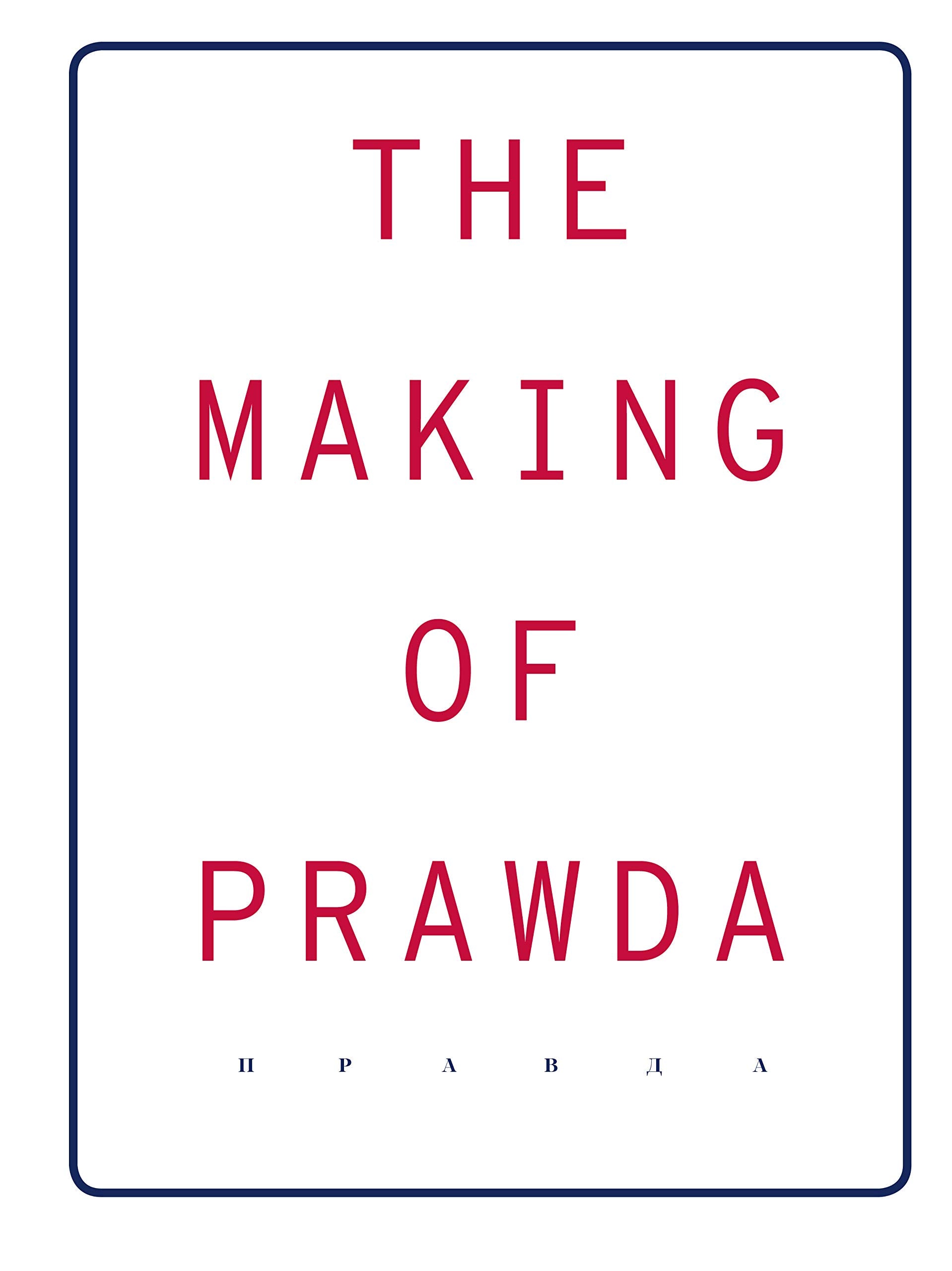 The Making Of Prawda: (Deutsch) Arts & Music