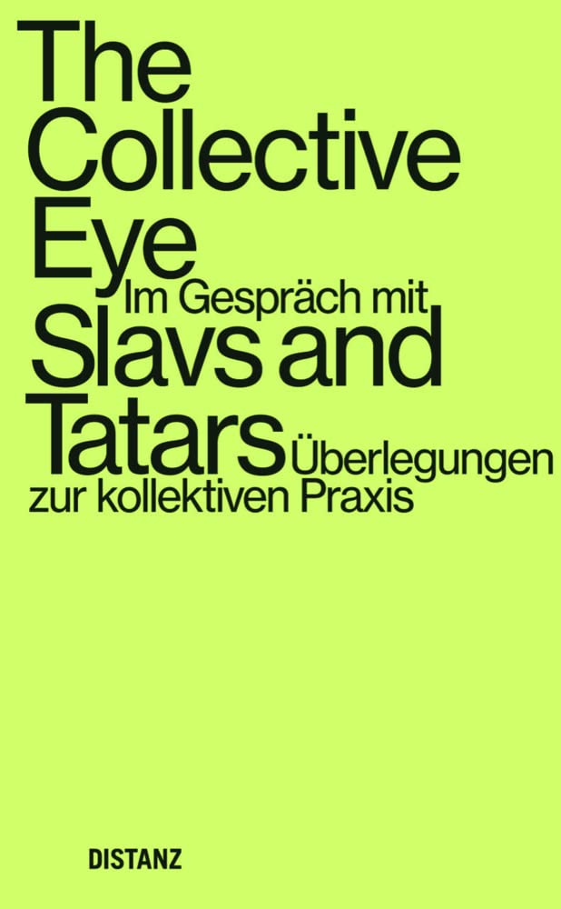 The Collective Eye: Im Gespräch mit Slavs and Tatars – Überlegungen zur kollektiven Praxis (The Collective Eye – Thoughts on Collective Practice) Film, Art & Culture