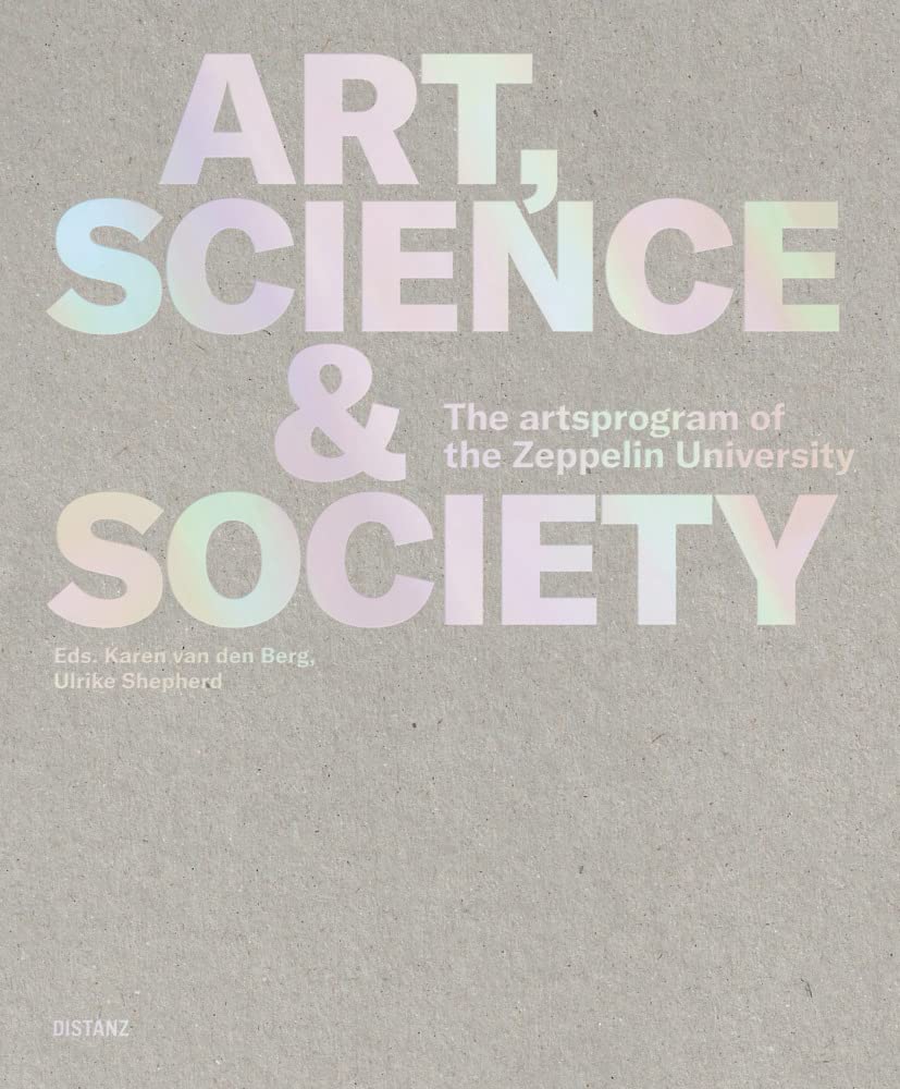 Art, Science & Society: The artsprogram of the Zeppelin University Film, Art & Culture