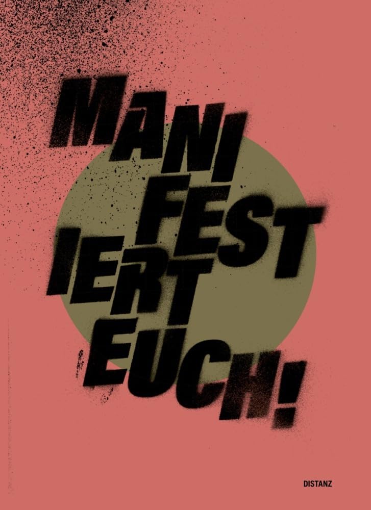MANIFESTiert Euch!: (Queer-)Feministische Manifeste seit den Suffragetten Film, Art & Culture