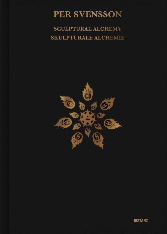 Sculptural Alchemy / Skulpturale Alchemie: Per Svensson Film, Art & Culture