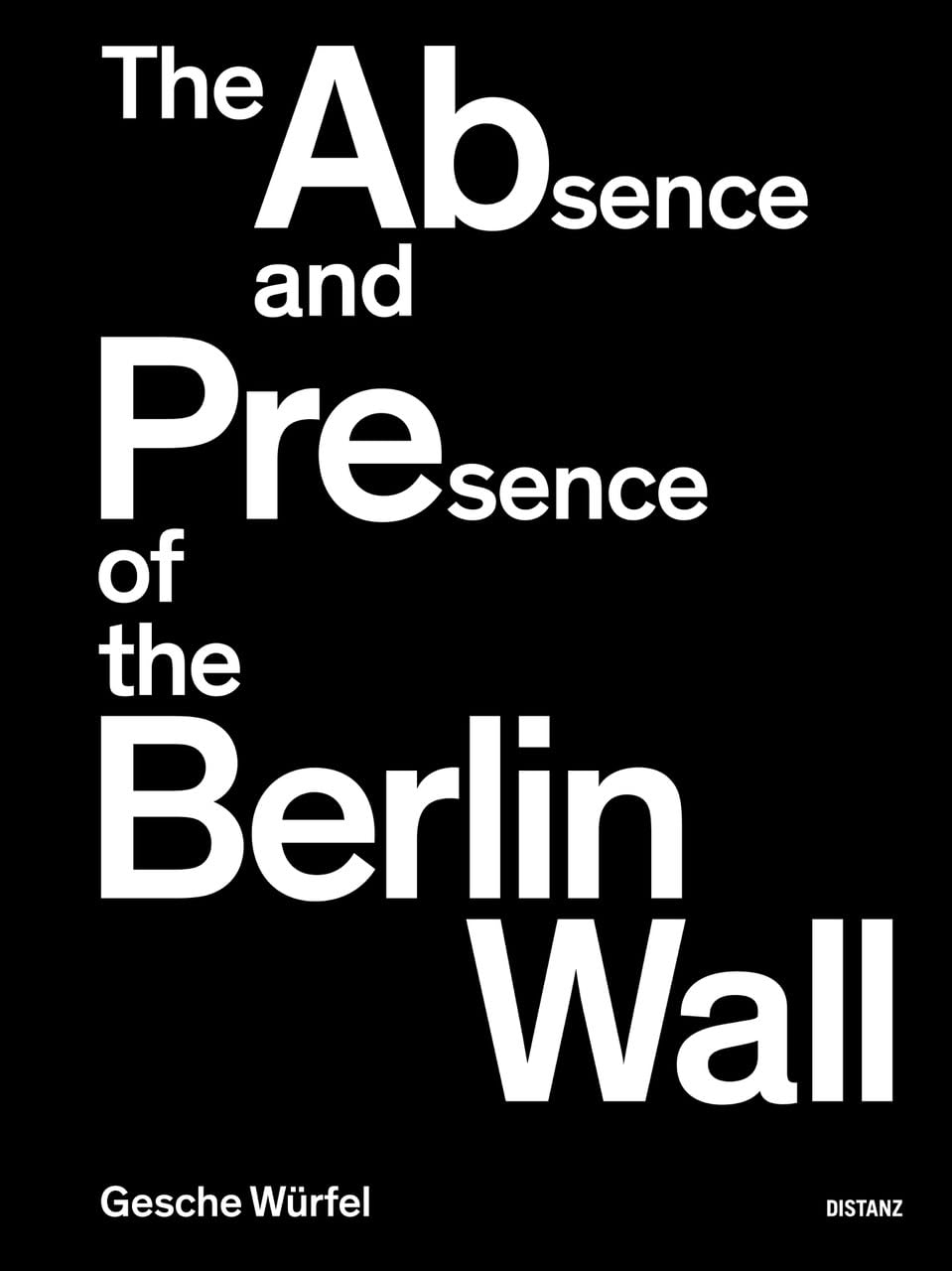 The Absence and Presence of the Berlin Wall Film, Art & Culture