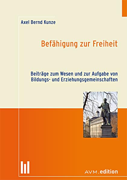 Befähigung zur Freiheit: Beiträge zum Wesen und zur Aufgabe von Bildungs- und Erziehungsgemeinschaften Politics & History