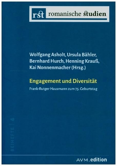 Engagement und Diversität: Frank-Rutger Hausmann zum 75. Geburtstag (Romanische Studien Beihefte) Social Sciences