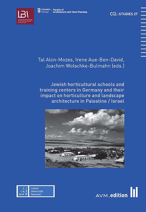 Jewish horticultural schools and training centers in Germany and their impact on horticulture and landscape architecture in Palestine / Israel Architecture