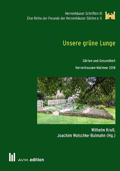 Unsere grüne Lunge: Gärten und Gesundheit, Herrenhausen-Matinee 2018 (Herrenhäuser Schriften) Mathematics