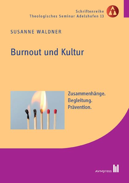 Burnout und Kultur: Zusammenhänge. Begleitung. Prävention. (Schriftenreihe Theologisches Seminar Adelshofen) Medicine
