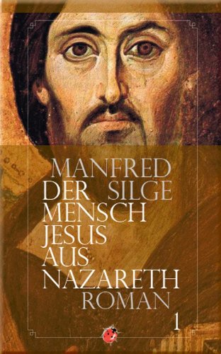 Der Mensch Jesus aus Nazareth: Band 2 Historical Fiction