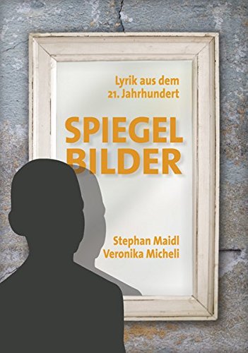 Spiegelbilder: Lyrik aus dem 21. Jahrhundert Poetry