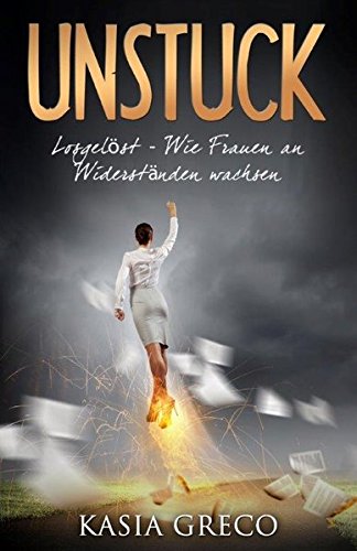 Unstuck: Losgelöst - Wie Frauen an Widerständen wachsen Psychology