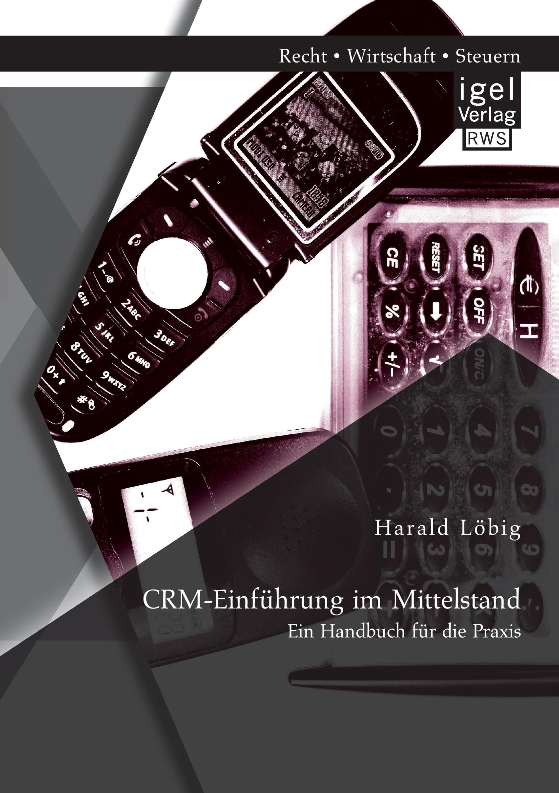 Crm-Einführung im Mittelstand: Ein Handbuch für die Praxis Law
