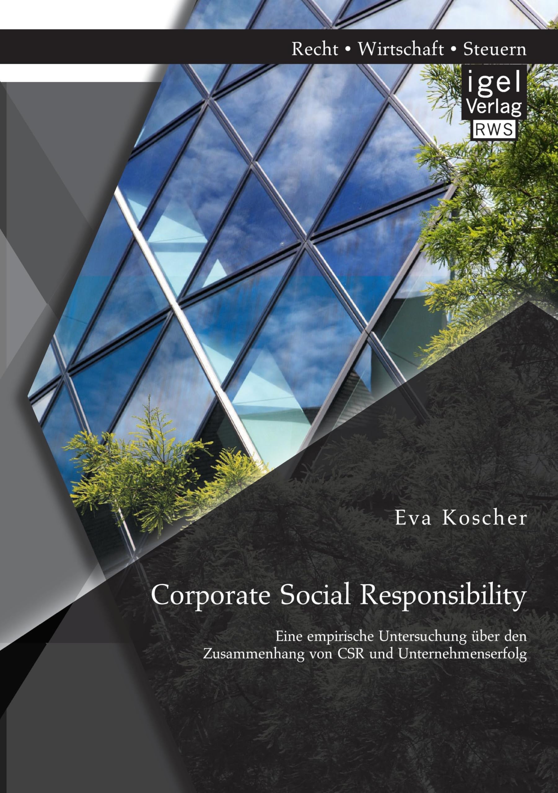 Corporate Social Responsibility: Eine empirische Untersuchung über den Zusammenhang von Csr und Unternehmenserfolg Law