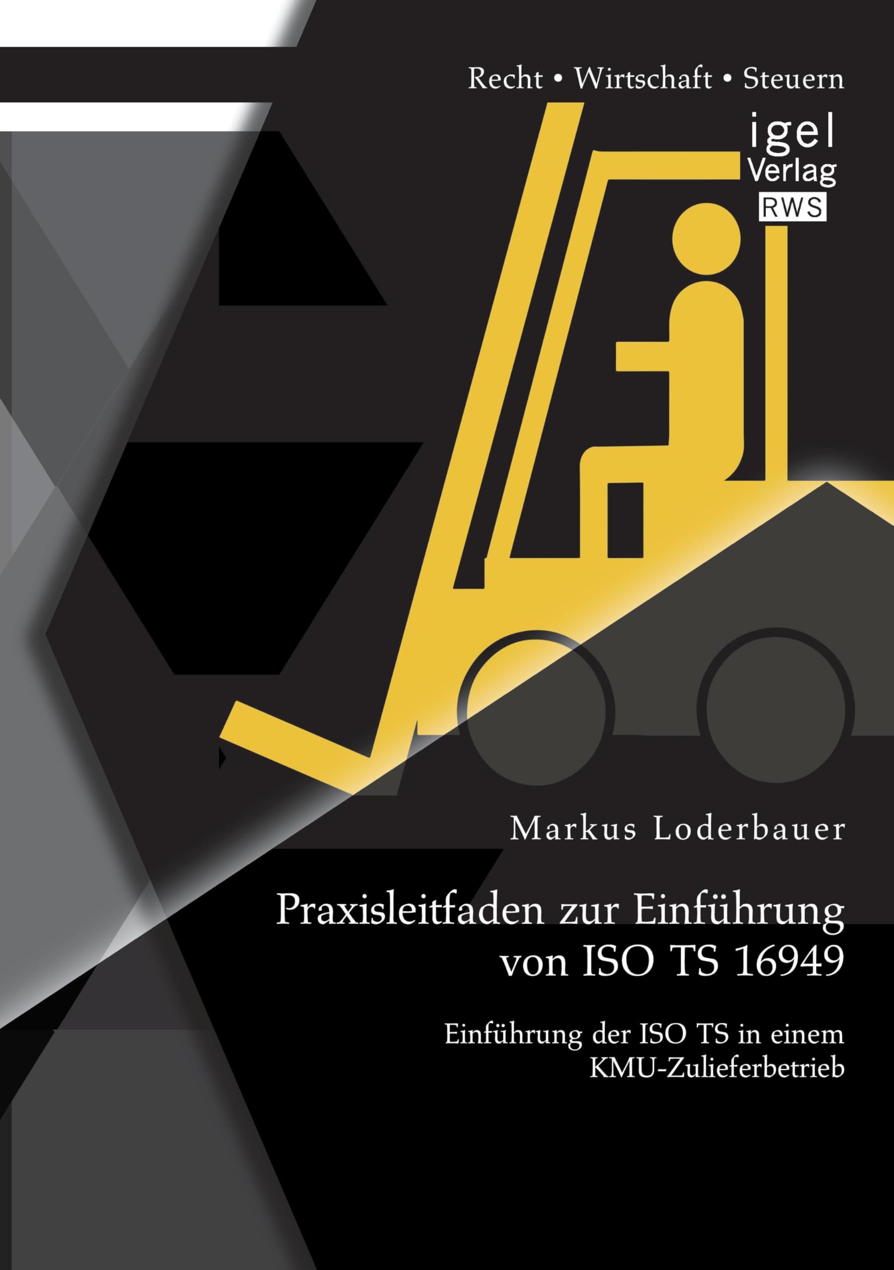Praxisleitfaden zur Einführung von Iso Ts 16949: Einführung der Iso Ts in einem Kmu-Zulieferbetrieb Law