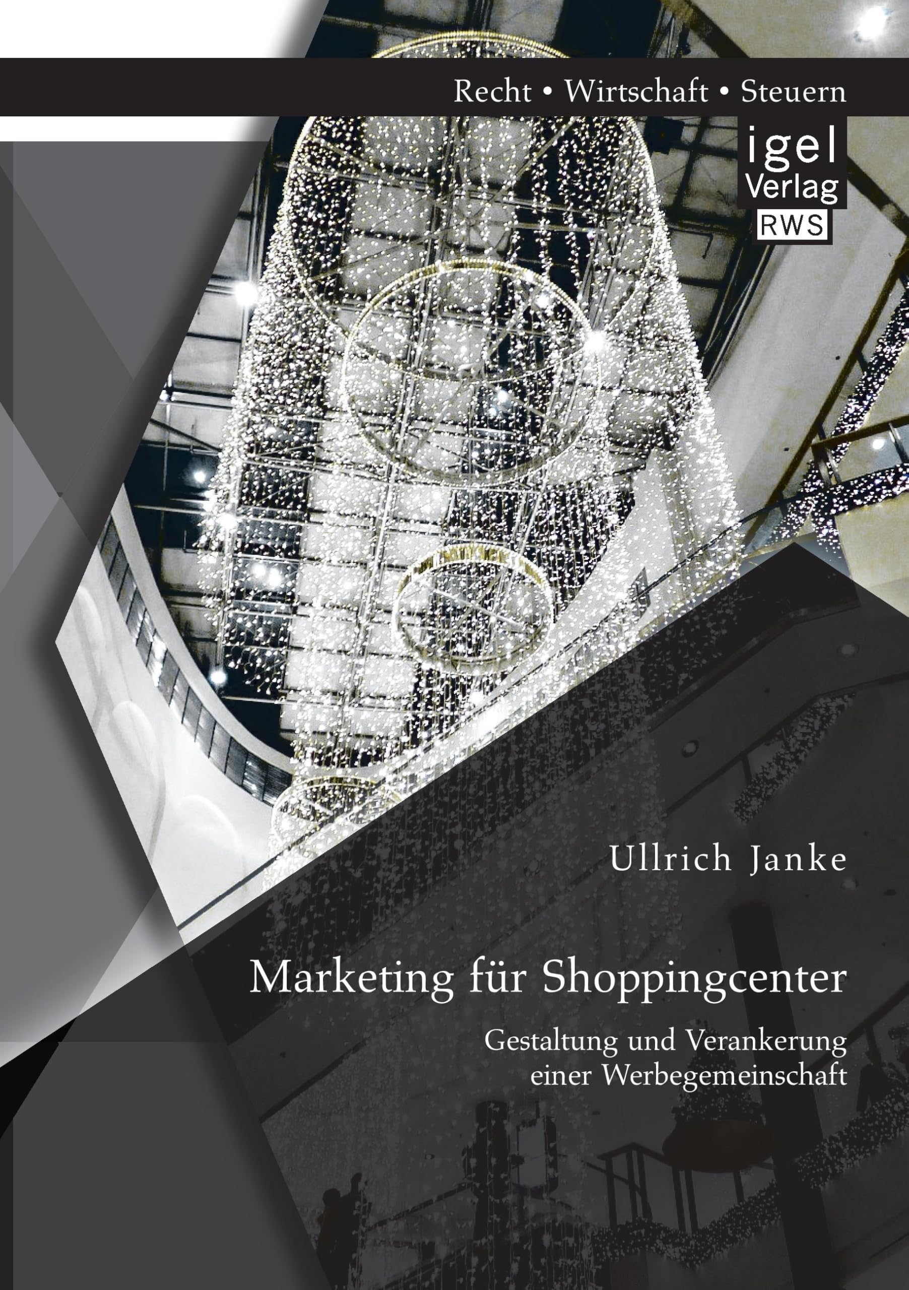 Marketing für Shoppingcenter: Gestaltung und Verankerung einer Werbegemeinschaft Law