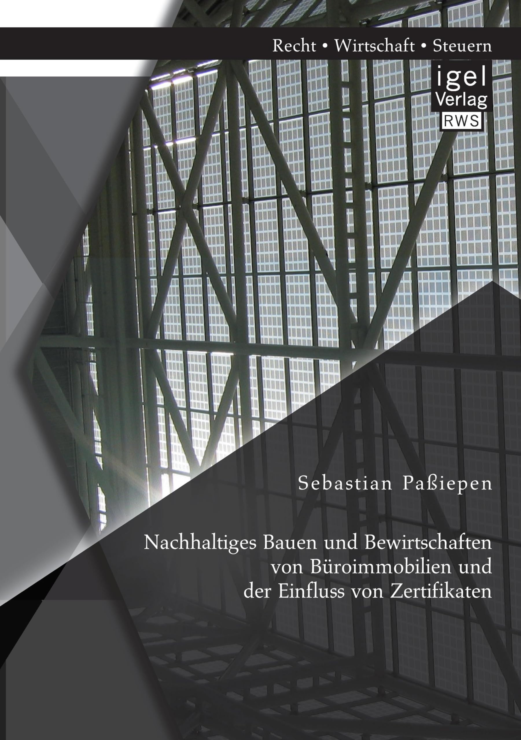 Nachhaltiges Bauen und Bewirtschaften von Büroimmobilien und der Einfluss von Zertifikaten Law