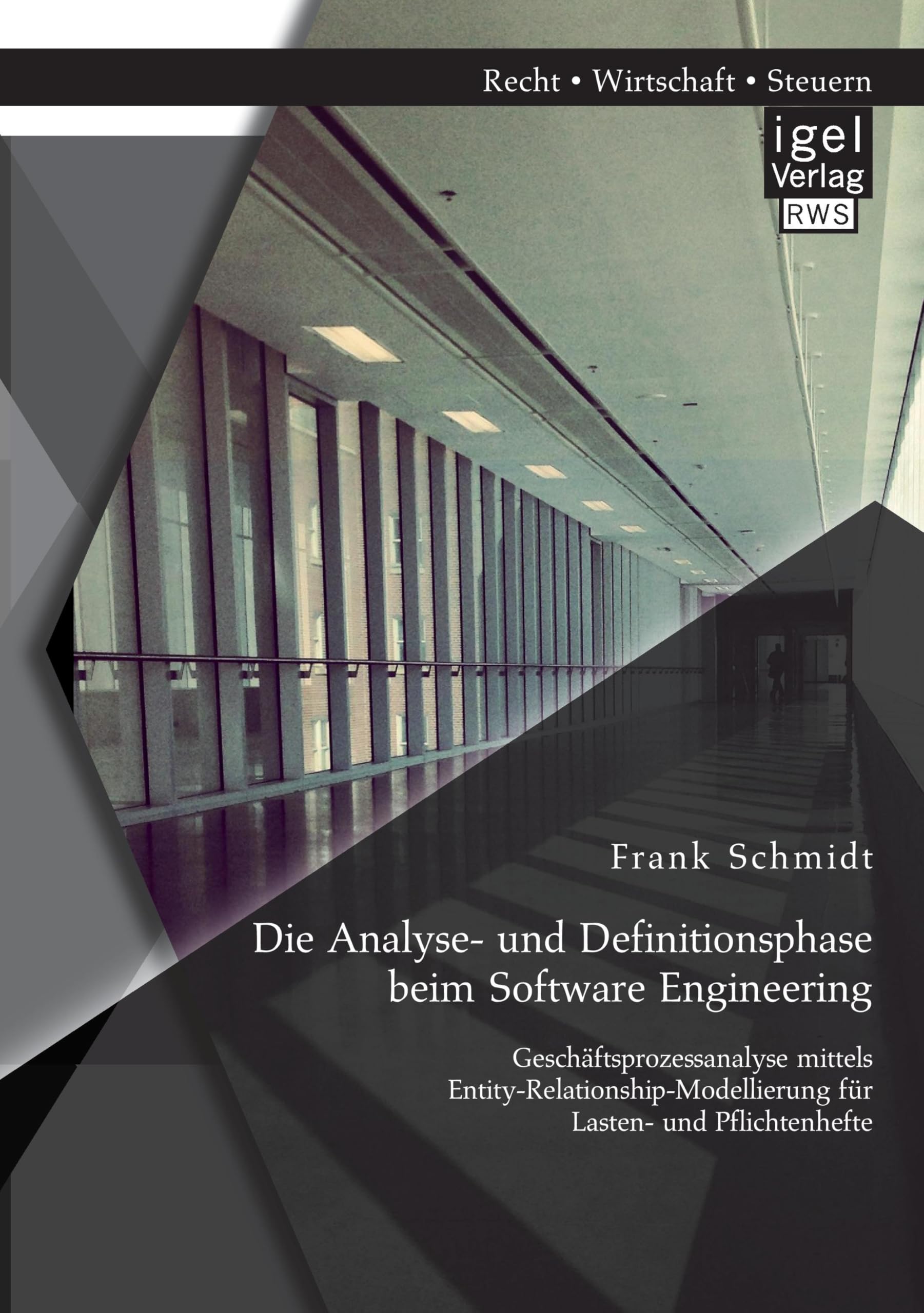 Die Analyse- und Definitionsphase beim Software Engineering: Geschäftsprozessanalyse mittels Entity-Relationship-Modellierung für Lasten- und Pflichtenhefte Law