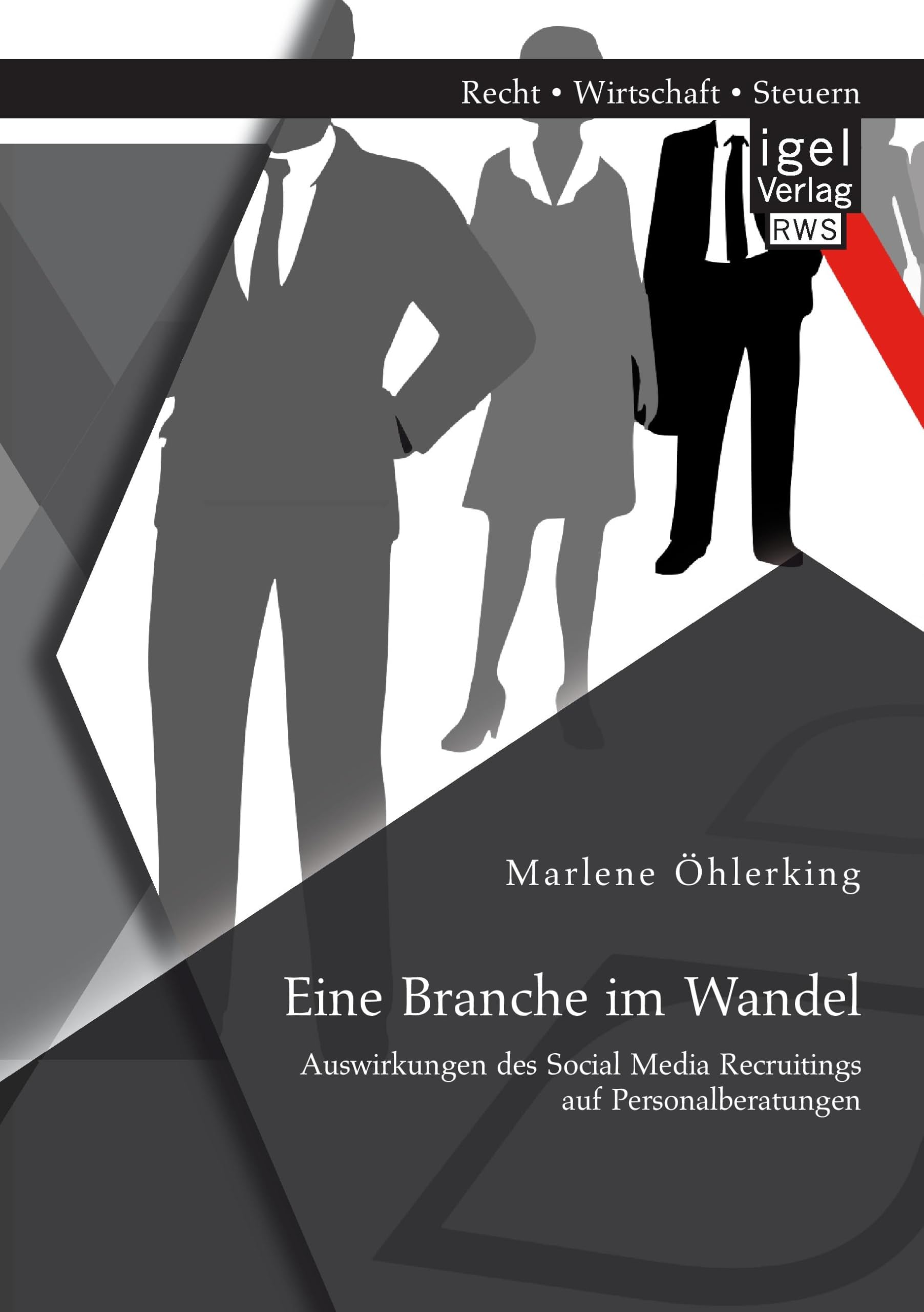 Eine Branche im Wandel: Auswirkungen des Social Media Recruitings auf Personalberatungen Law