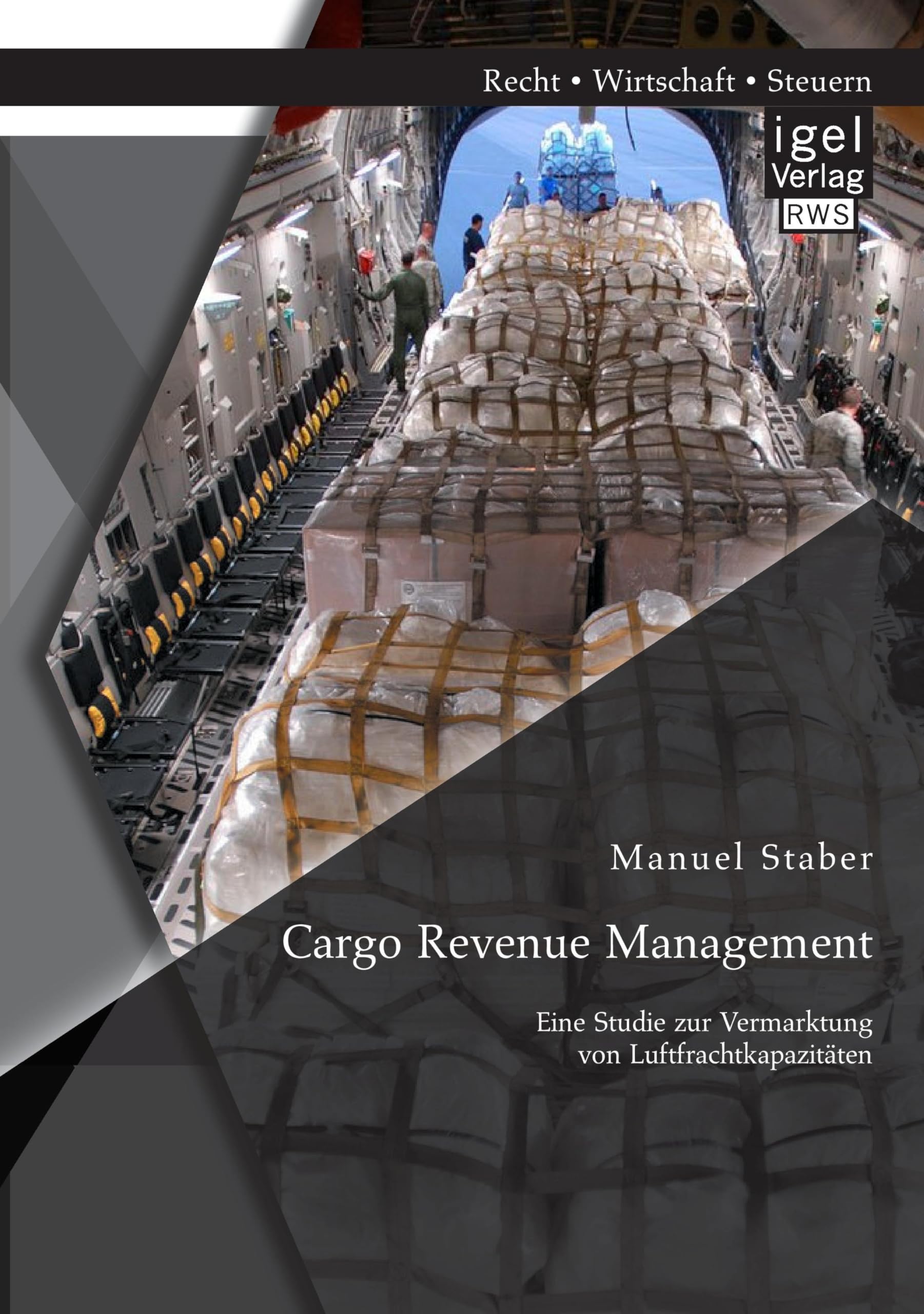 Cargo Revenue Management: Eine Studie zur Vermarktung von Luftfrachtkapazitäten Law