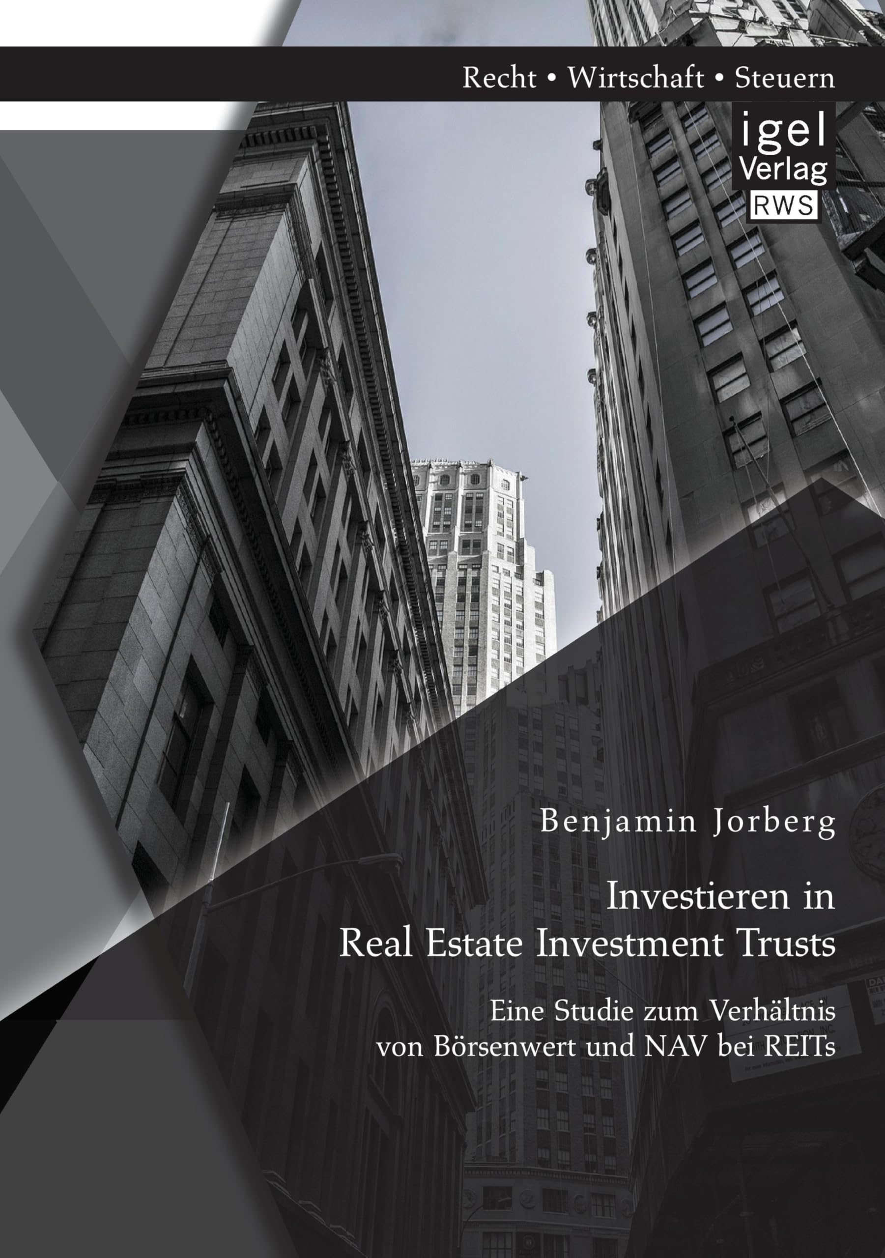 Investieren in Real Estate Investment Trusts: Eine Studie zum Verhältnis von Börsenwert und Nav bei Reits Law