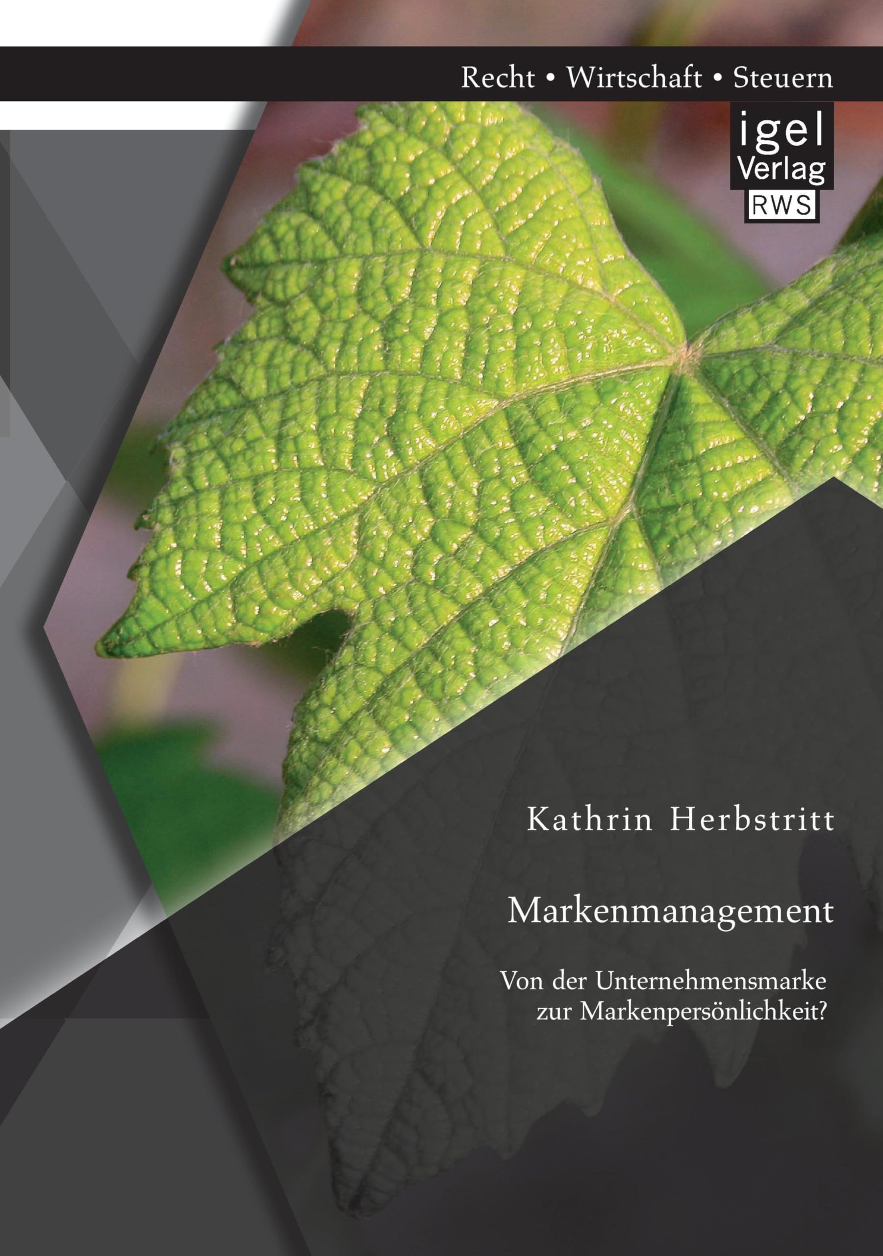 Markenmanagement: Von der Unternehmensmarke zur Markenpersönlichkeit Law