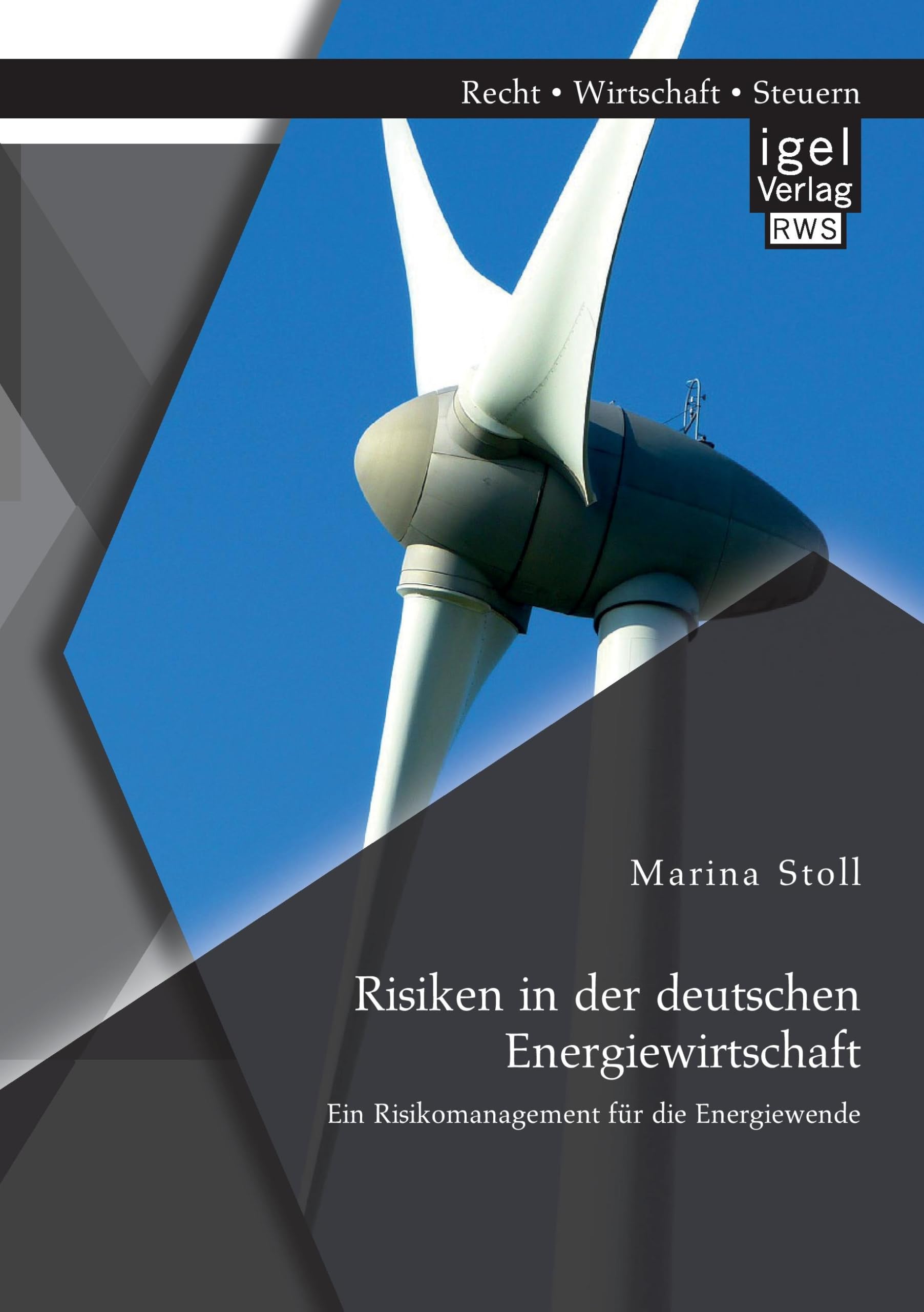 Risiken in der deutschen Energiewirtschaft. Ein Risikomanagement für die Energiewende Law