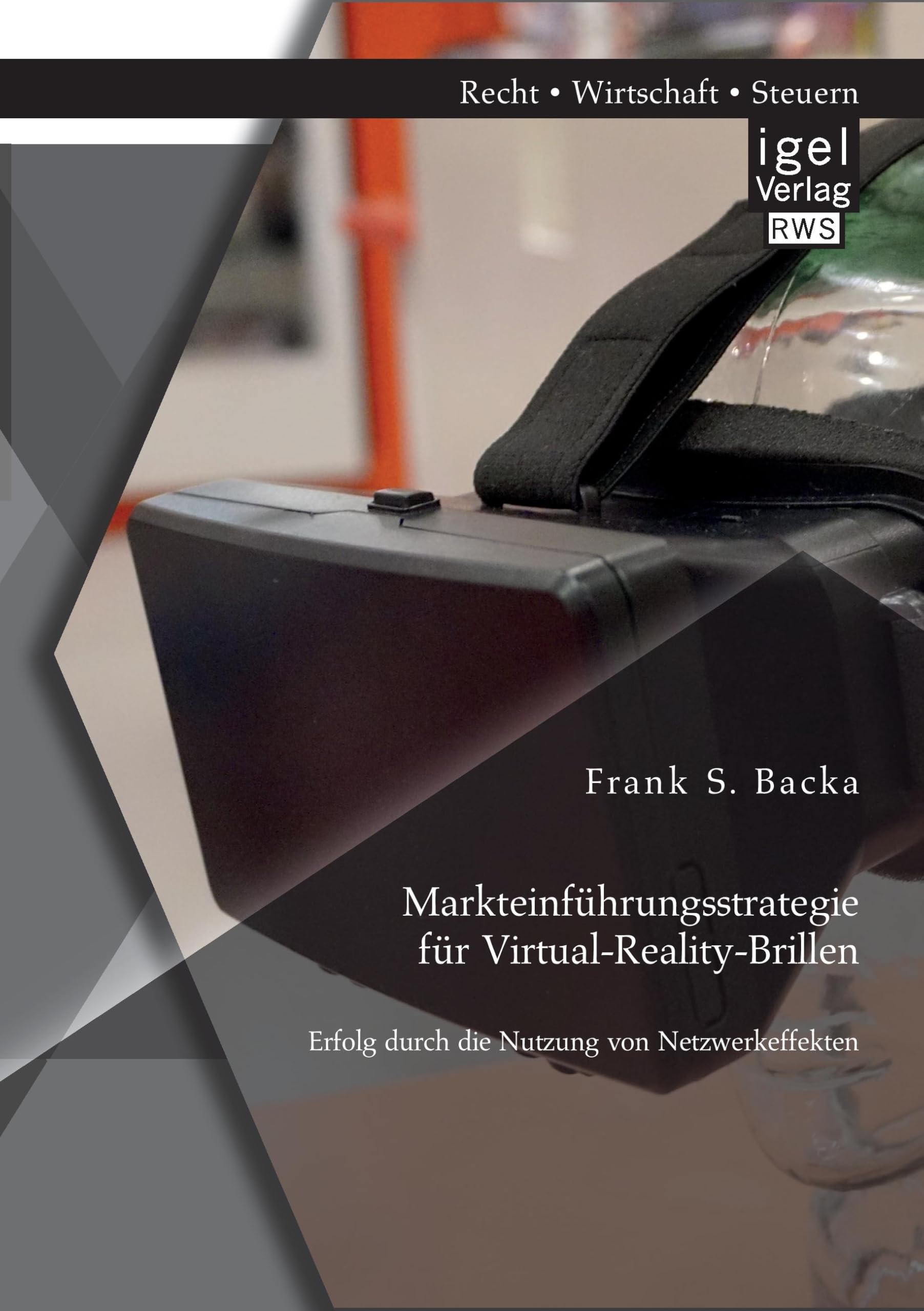 Markteinführungsstrategie für Virtual-Reality-Brillen. Erfolg durch die Nutzung von Netzwerkeffekten Law