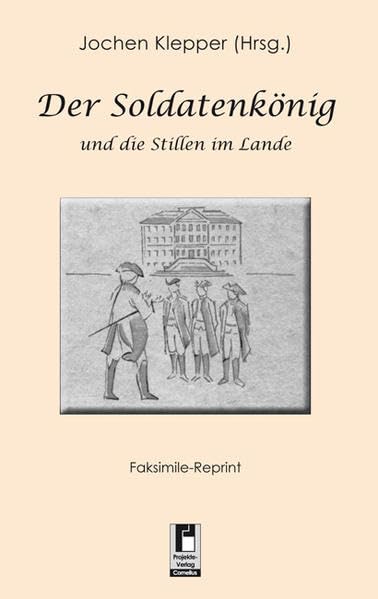 Der Soldatenkönig und die Stillen im Lande German history