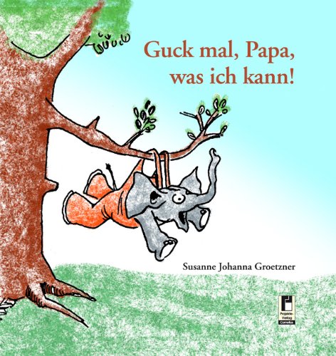 Guck mal, Papa, was ich kann! Novels & Short Stories