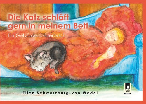 Die Katz schläft gern in meinem Bett: Ein Gebärdenbilderbuch Children's books