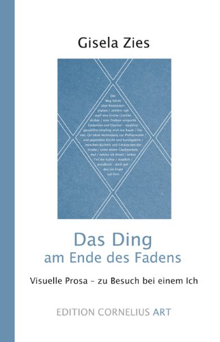 Das Ding am Ende des Fadens: Visuelle Prosa - zu Besuch bei einem Ich Contemporary literature