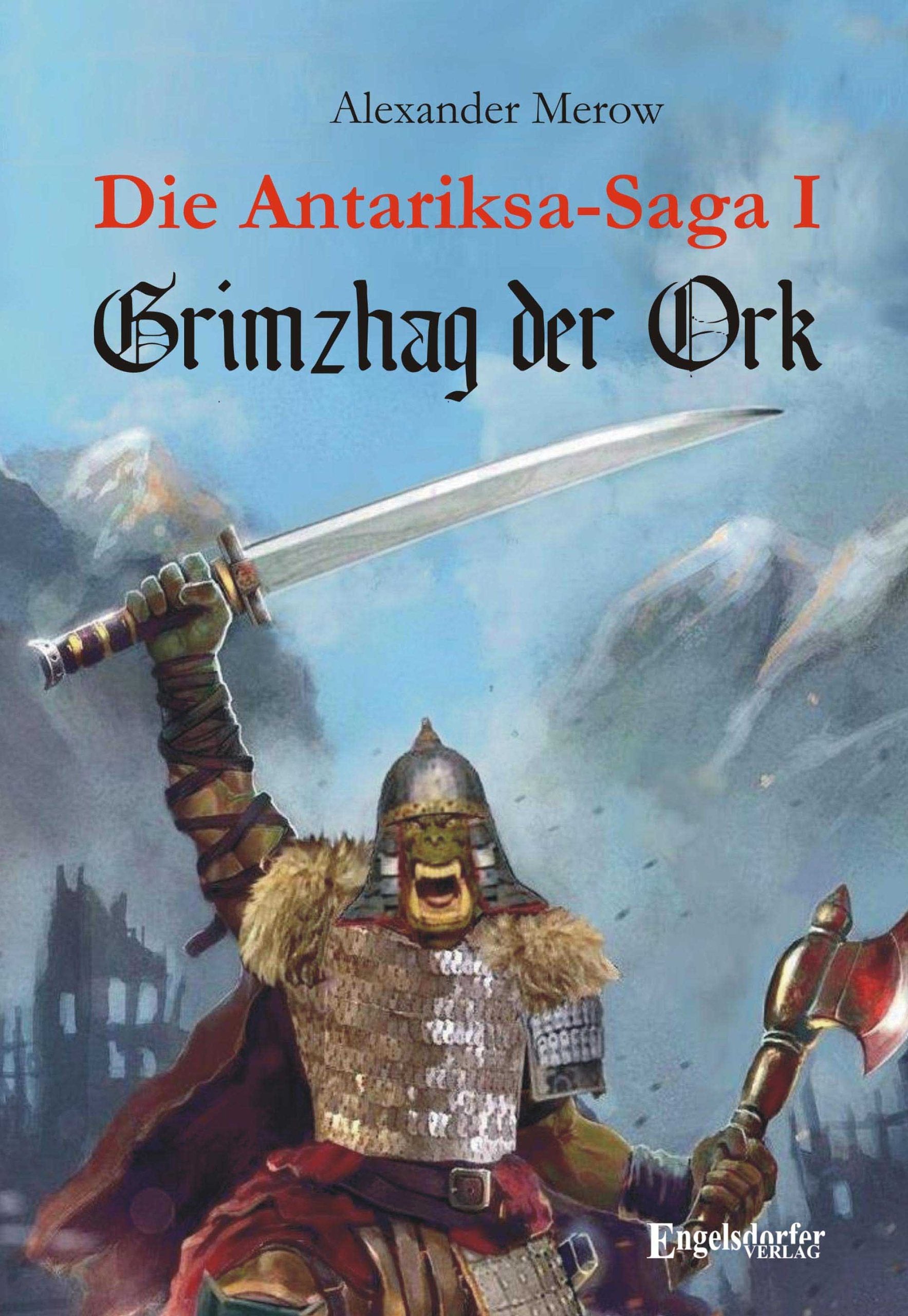 Die Antariksa-Saga 1I - Grimzhag der Ork Historical Fiction