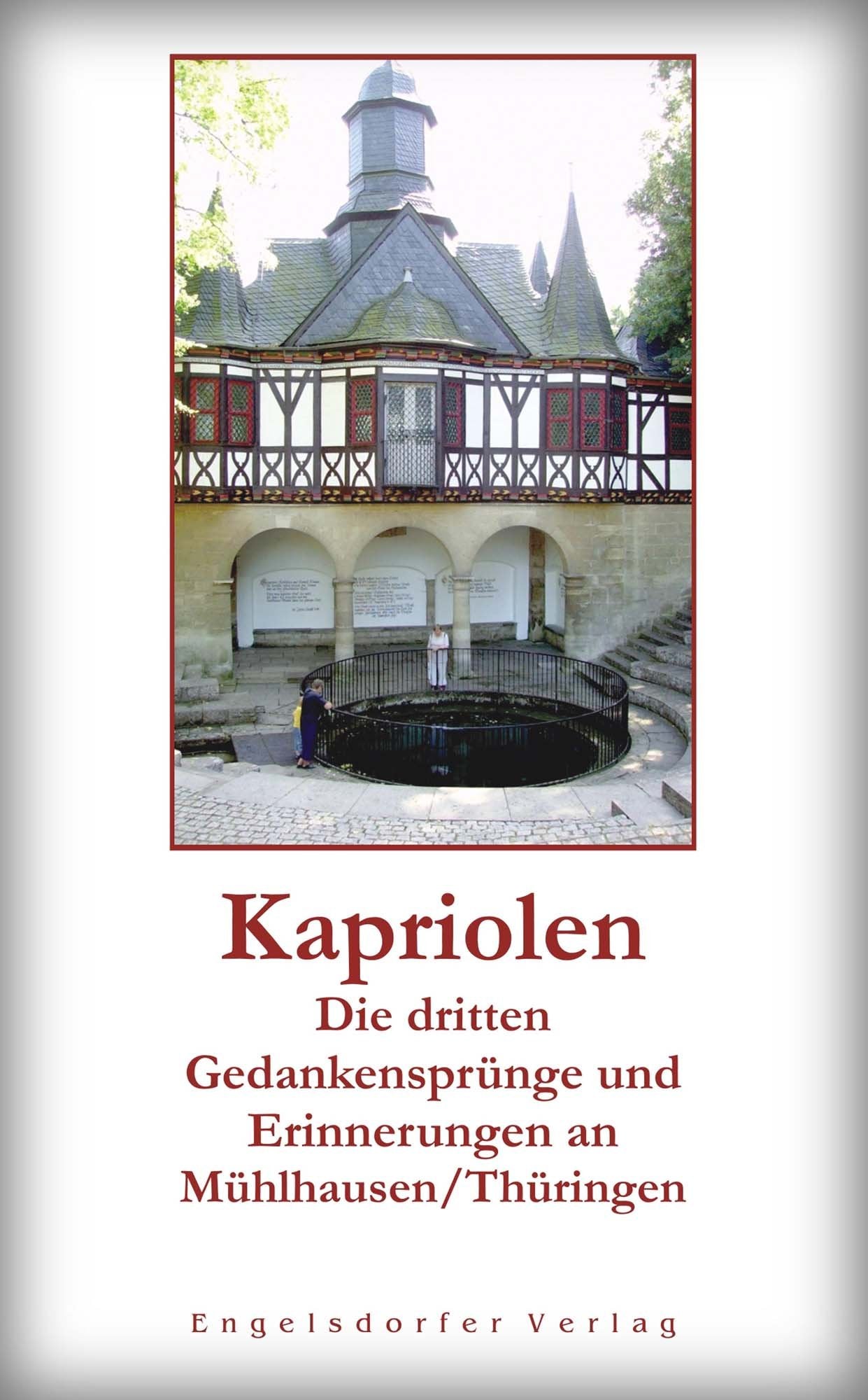 Kapriolen: Die dritten Gedankensprünge und Erinnerungen an Mühlhausen/Thüringen Personalities
