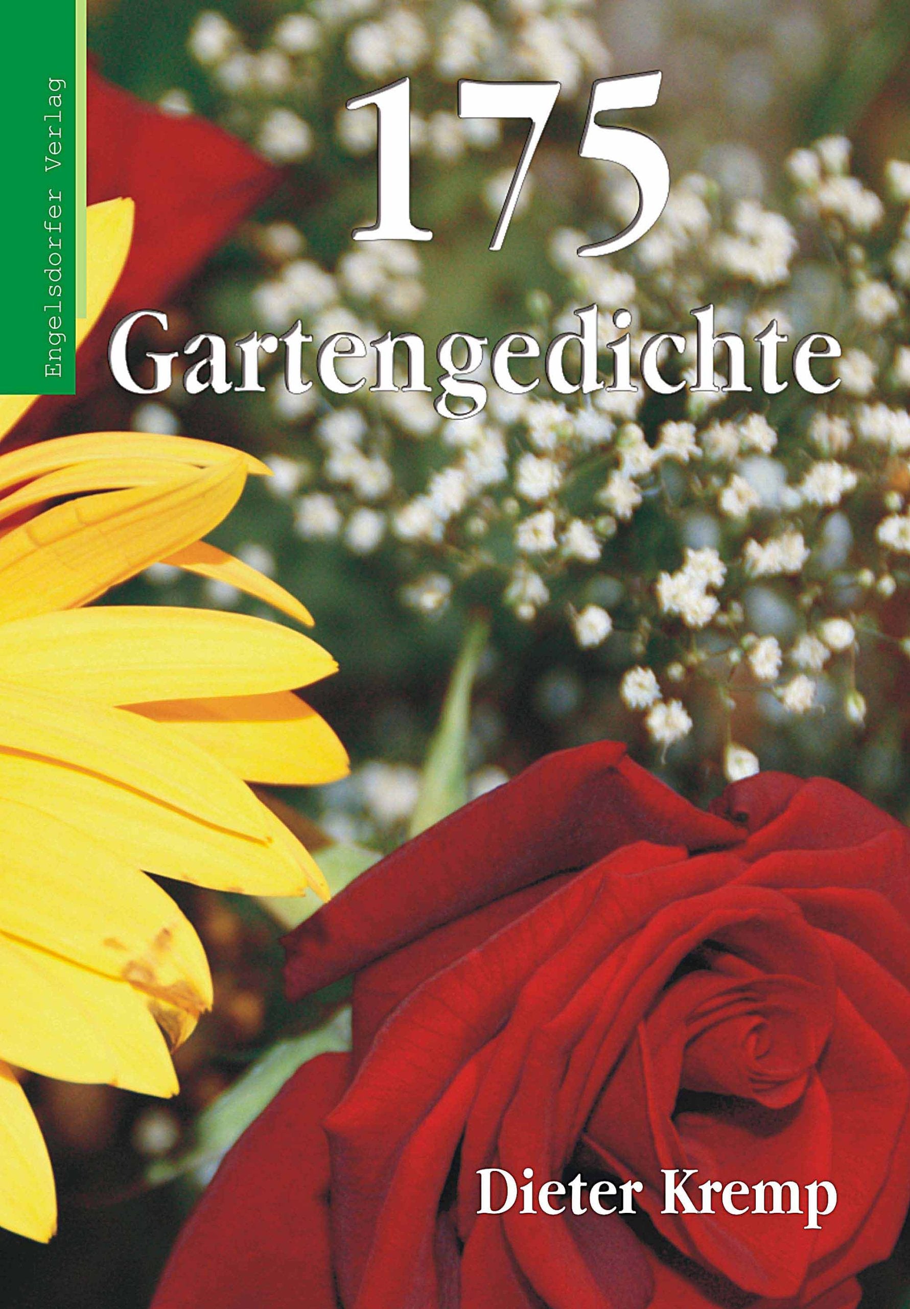 175 Gartengedichte: Im Garten der Sinne - Paradiesische Gärten - Der alte Bauerngarten Poetry