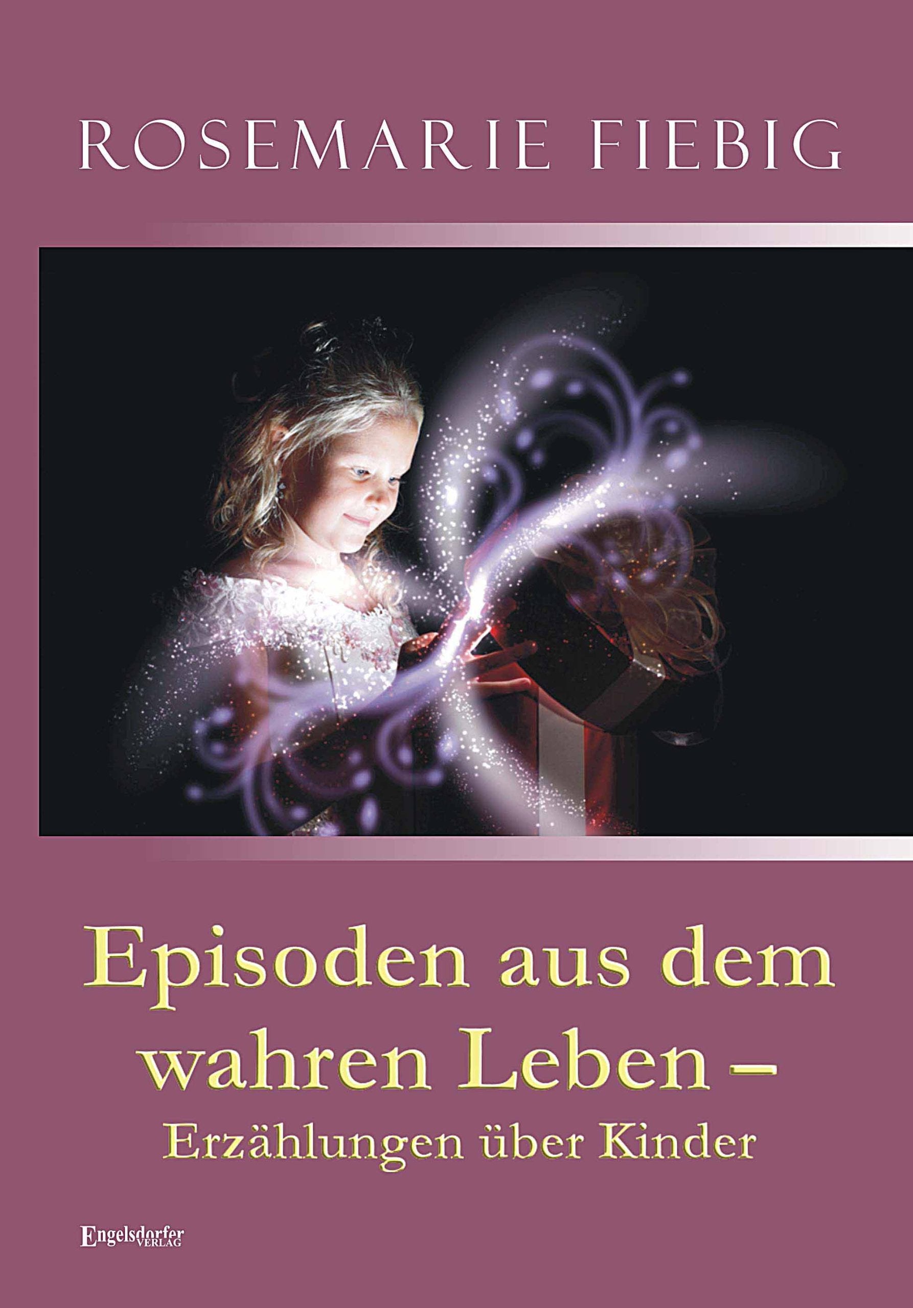 Episoden aus dem wahren Leben - Erzählungen über Kinder Contemporary literature