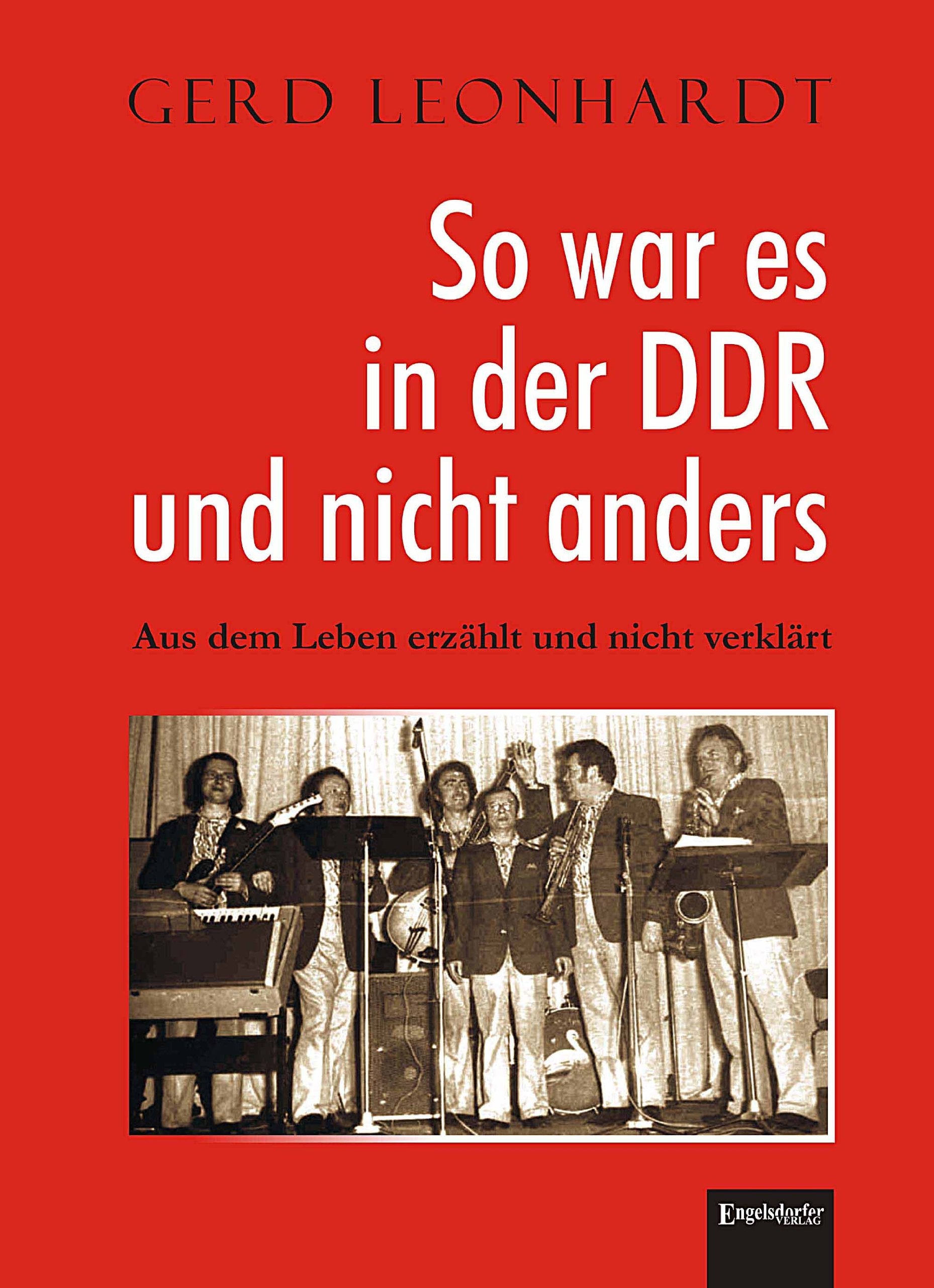 So war es in der DDR und nicht anders: Aus dem Leben erzählt und nicht verklärt Personalities