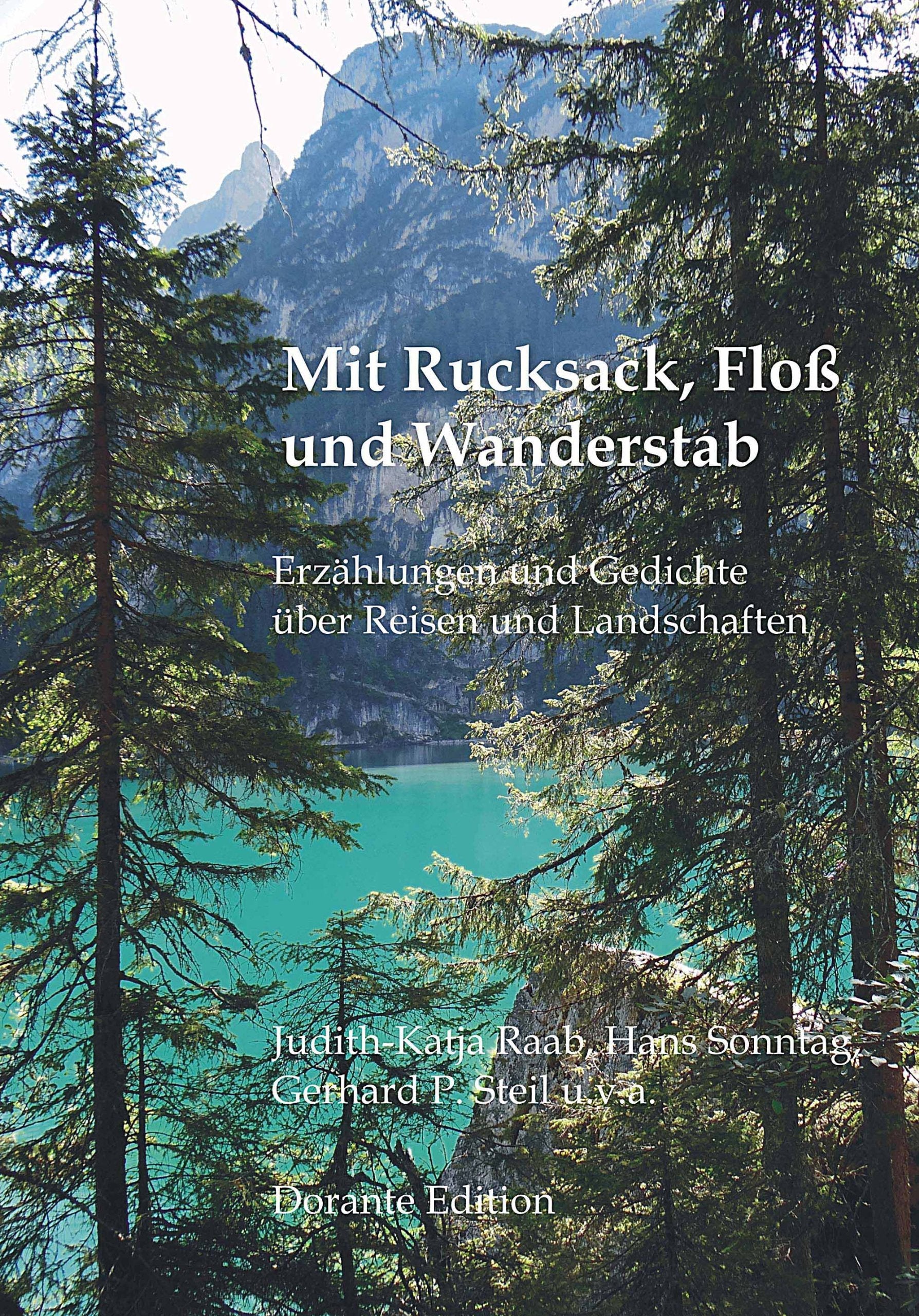 Mit Rucksack, Floß und Wanderstab: Erzählungen und Gedichte über Reisen und Landschaften Contemporary literature