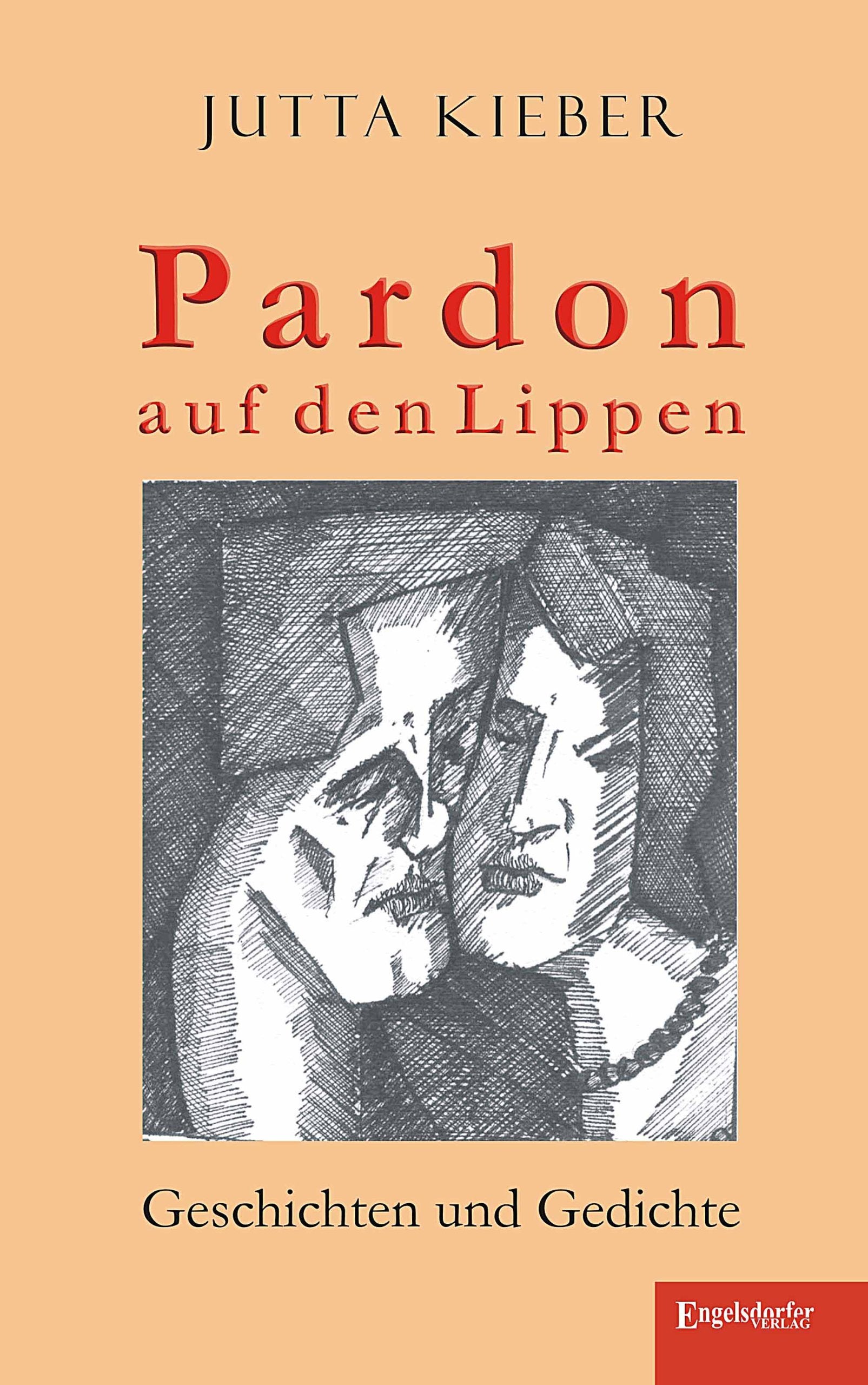 Pardon auf den Lippen: Geschichten und Gedichte Contemporary literature
