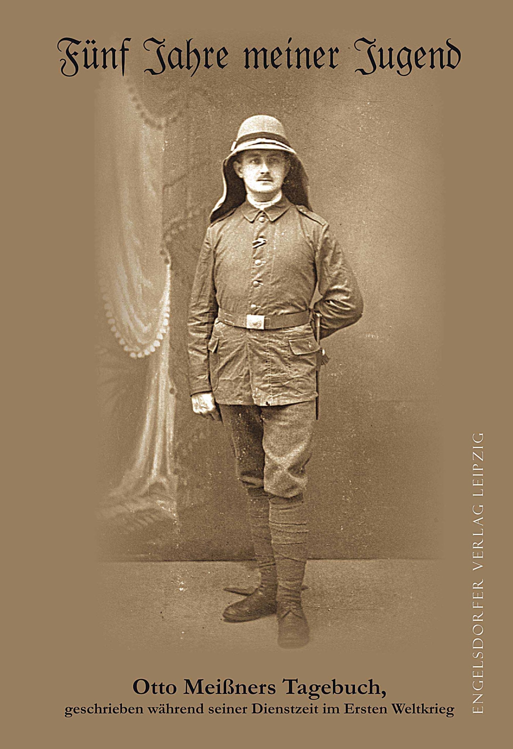 Fünf Jahre meiner Jugend. Otto Meißners Tagebuch, geschrieben während seiner Dienstzeit im Ersten Weltkrieg Essays & Short Stories