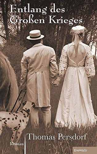 Entlang des Großen Krieges: Roman Historical Fiction
