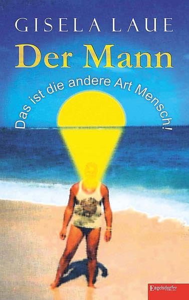 Der Mann - Das ist die andere Art Mensch! book