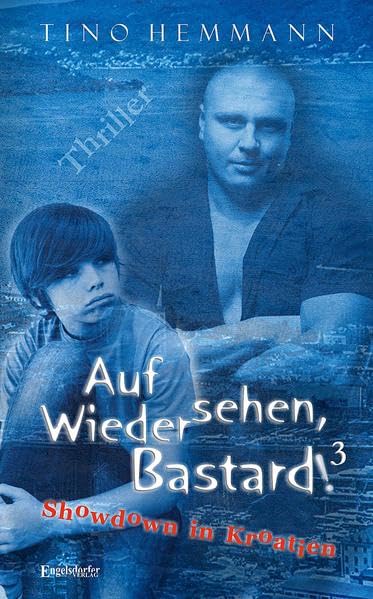 Auf Wiedersehen, Bastard! (Proshchay, ublyudok!) 3 - Showdown in Kroatien book