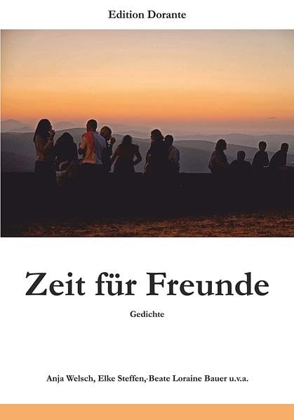 Zeit für Freunde - Gedichte: Anthologie Poetry