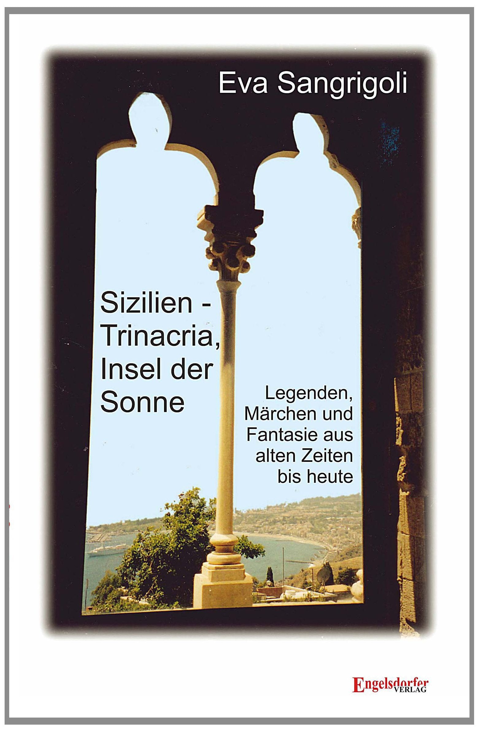 Sizilien – Trinacria, Insel der Sonne: Legenden, Märchen und Fantasie aus alten Zeiten bis heute Leisure, Home & Garden